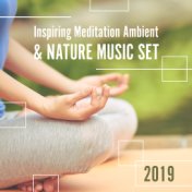 Inspiring Meditation Ambient & Nature Music Set 2019