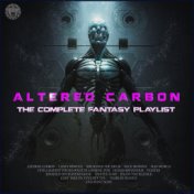 Altered Carbon - The Complete Fantasy Playlist