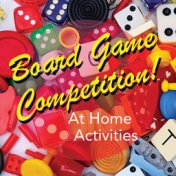 Board Game Competition! At Home Activities