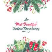 Most Beautiful Christmas Time is Coming