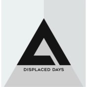 Displaced Days