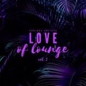 Love Of Lounge, Vol. 2