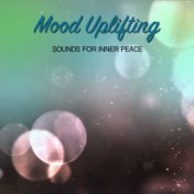 19 Mood Uplifting Sounds for Inner Peace