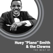 The Best of Huey "Piano" Smith & the Clowns