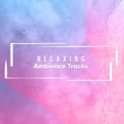 16 Relaxing Ambience Tracks to Clear your Mind