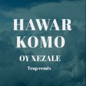 Oy Xezale (Trap Remix)