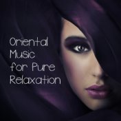 Oriental Music for Pure Relaxation – Chillout 2019, Relaxing Tunes for Tantric Massage, Yoga, Deep Meditation, Zen Lounge, Orien...