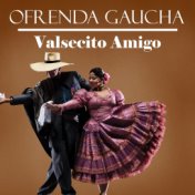Ofrenda Gaucha: Valsecito Amigo