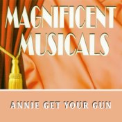 The Magnificent Musicals: Annie Get Your Gun