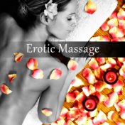 Erotic Massage - Romantic Night and Sex, Massage Music, Background Music for Intimacy, Kamasutra for Lovers Only, Sexy & Sensual...