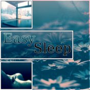 Easy Sleep – Calm Music for Sleep Meditation, Yoga Class and Self Hypnosis, Best Relaxing Music for Relax and Fall Asleep