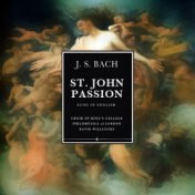 Bach: St John Passion (Complete Version Sung In English)