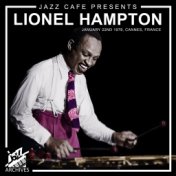 Jazz Café Presents: Lionel Hampton (Recorded January 22nd, 1978, Cannes, France)