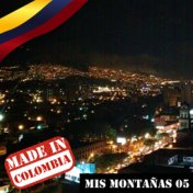 Made In Colombia / Mis Montañas / 5