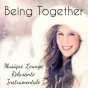 Being Together - Musique Lounge Relaxante Instrumentale pour Méditation Consciente Réduire l'Anxiété Joyeux Noel