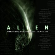 Alien - The Complete Fantasy Playlist