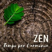 ZEN (Tempo per l'armonia - Guarigione dei chakra, Alleviare lo stress, Dormire, Rilassamento completo)