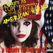 American Girls (A Tribute To Tom Petty)