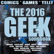 The 2016 Geek Songbook (Comics, Games and Telly)