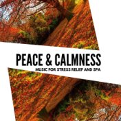 Peace & Calmness - Music For Stress Relief And Spa