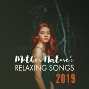 Mother Nature’s Relaxing Songs 2019