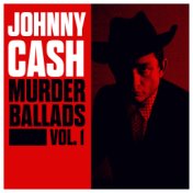 Johnny Cash - Murder Ballads Vol. 1
