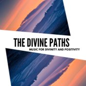 The Divine Paths - Music For Divinity And Positivity