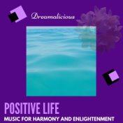 Positive Life - Music For Harmony And Enlightenment