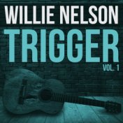 Willie Nelson - Trigger Vol. 1