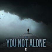 You Not Alone