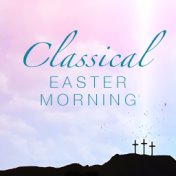 Classical Easter Morning