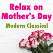 Relax on Mother's Day Modern Classical