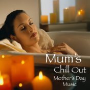 Mum's Chill Out Mother's Day Music