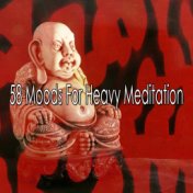 58 Moods For Heavy Meditation