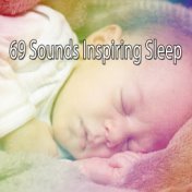 69 Sounds Inspiring Sleep