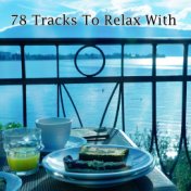 78 Tracks To Relax With