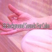 58 Background Sounds For Calm