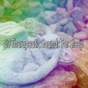 50 Therapeutic Sounds For Sleep