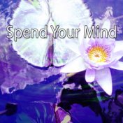 Spend Your Mind