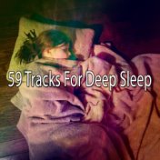 59 Tracks For Deep Sleep