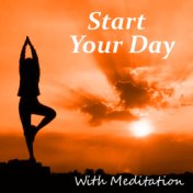 Start Your Day With Meditation