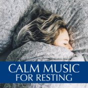 Calm Music For Resting