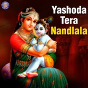 Yashoda Tera Nandlala