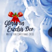 Gloria in Excelsis Deo: Music for Christmas 2018