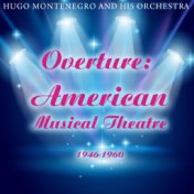 Overture: American Musical Theatre 1946-1960