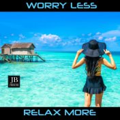 Worry Less Relax More