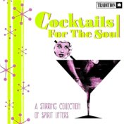Cocktails for the Soul - A Stirring Collection of Spirit Lifters