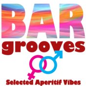 Bar Grooves (Selected Aperitif Vibes)