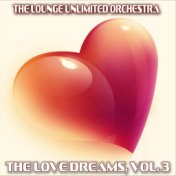 The Love Dreams, Vol. 3 (The Best Love Songs in a Lounge Touch)