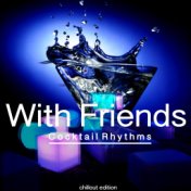 With Friends (Cocktail Rhythms)